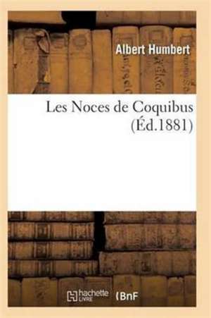 Les Noces de Coquibus de Humbert-A