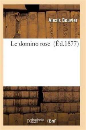 Le Domino Rose de Bouvier-A