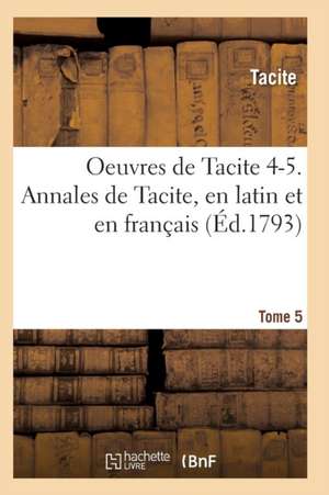 Oeuvres de Tacite 4-5. Annales de Tacite, En Latin Et En Français T05, 2 de Tacite