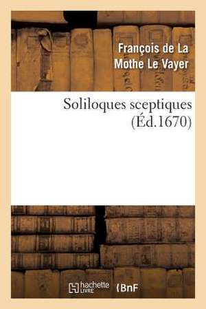 Soliloques Sceptiques (Ed.1670)