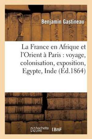 La France En Afrique Et L'Orient a Paris