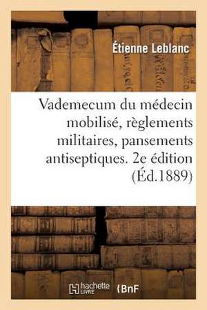 Vademecum Du Medecin Mobilise, Reglements Militaires, Pansements Antiseptiques