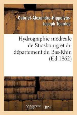 Hydrographie Medicale de Strasbourg Et Du Departement Du Bas-Rhin