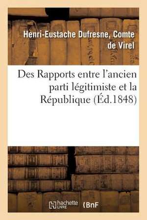 Des Rapports Entre L'Ancien Parti Legitimiste Et La Republique