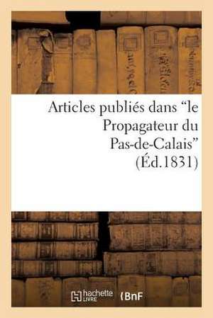 Articles Publies Dans 'le Propagateur Du Pas-de-Calais', Sur La Conduite Administrative