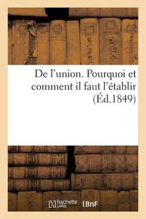 de L'Union. Pourquoi Et Comment Il Faut L'Etablir