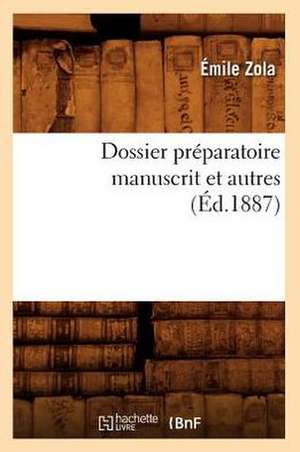 Dossier Preparatoire Manuscrit Et Autres de Emile Zola