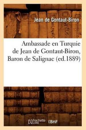 Ambassade En Turquie de Jean de Gontaut-Biron, Baron de Salignac de Jean De Gontaut-Biron