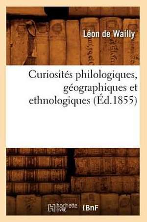 Curiosites Philologiques, Geographiques Et Ethnologiques (Ed.1855) de Baconniere De Salverte a.