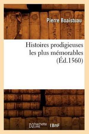 Histoires Prodigieuses Les Plus Memorables (Ed.1560) de Sans Auteur