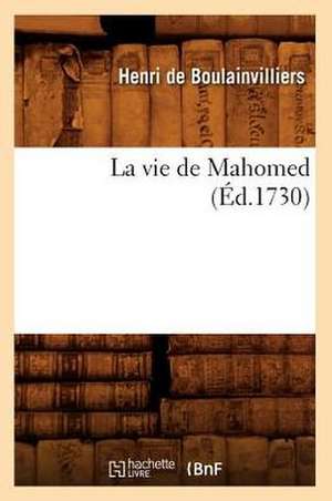 La Vie de Mahomed (Ed.1730) de De Boulainvilliers H.