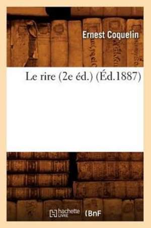 Le Rire (2e Ed.) de Ernest Alexandre Honore Coquelin