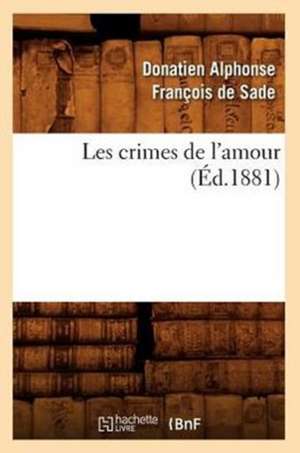 Les Crimes de L'Amour de De Sade D. a. F.