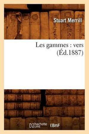 Les Gammes: Vers (Ed.1887) de Stuart Merrill