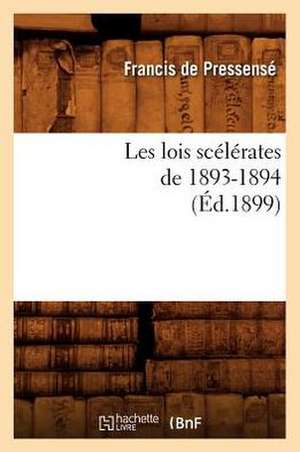 Les Lois Scelerates de 1893-1894 (Ed.1899) de De Pressense F.