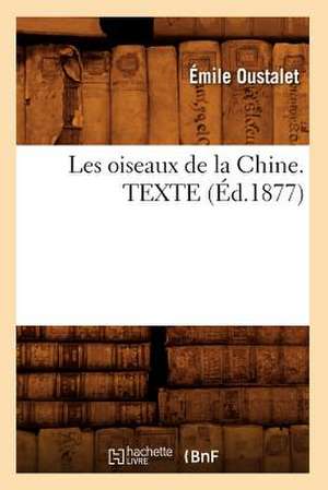 Les Oiseaux de la Chine. Texte de Emile Oustalet