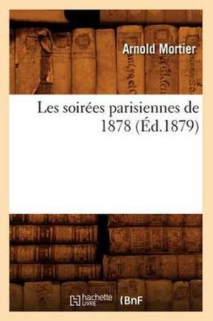 Les Soirees Parisiennes de 1878 (Ed.1879) de Mortier a.