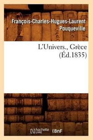 L'Univers., Grece (Ed.1835) de Pouqueville F. C. H. L.