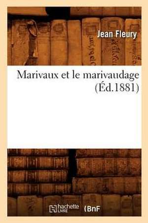 Marivaux Et Le Marivaudage (Ed.1881) de Fleury J.