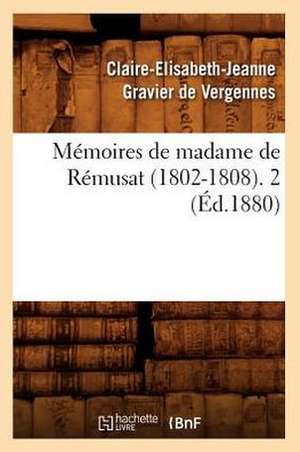 Memoires de Madame de Remusat (1802-1808). 2 (Ed.1880) de Gravier De Vergennes C.