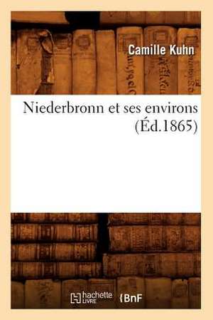 Niederbronn Et Ses Environs de Camille Kuhn