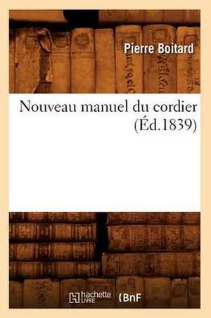 Nouveau Manuel Du Cordier (Ed.1839) de Pierre Boitard