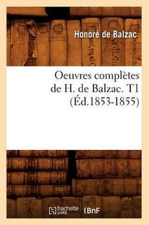 Oeuvres Completes de H. de Balzac. T1 de Honore de Balzac