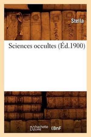 Sciences Occultes (Ed.1900) de Stella