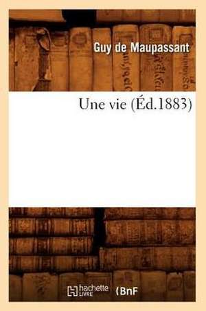 Une Vie de Guy de Maupassant