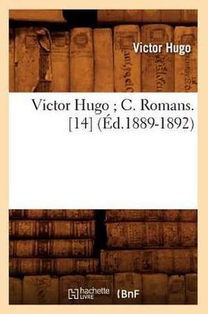 Victor Hugo; C. Romans. [14] (Ed.1889-1892) de Victor Hugo