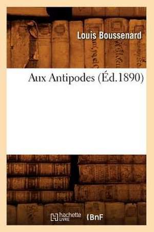 Aux Antipodes (Ed.1890) de Boussenard L.