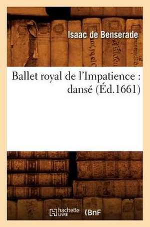 Ballet Royal de L'Impatience: Danse (Ed.1661) de Isaac De Benserade