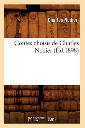 Contes Choisis de Charles Nodier (Ed.1898) de Charles Nodier