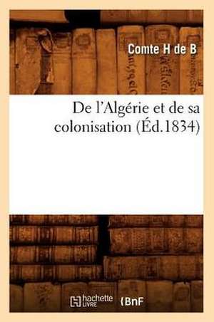 de L'Algerie Et de Sa Colonisation; (Ed.1834) de Sans Auteur