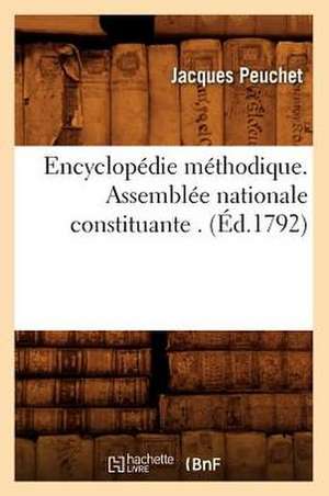 Encyclopedie Methodique. Assemblee Nationale Constituante . (Ed.1792) de Peuchet J.