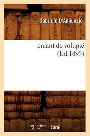 Enfant de Volupte (Ed.1895) de D. Annunzio G.