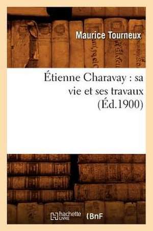 Étienne Charavay de Maurice Tourneux