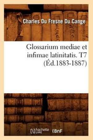 Glossarium Mediae Et Infimae Latinitatis. T7 de Du Cange C.