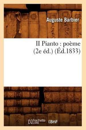 II Pianto: Poeme (2e Ed.) (Ed.1833) de Barbier a.