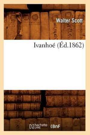 Ivanhoe (Ed.1862) de Scott W.