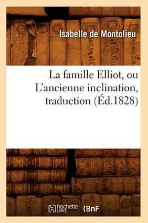 La Famille Elliot, Ou L'Ancienne Inclination, Traduction (Ed.1828) de De Montolieu I.