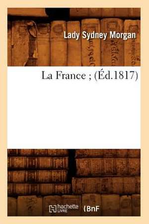 La France; de Lady Sydney Morgan