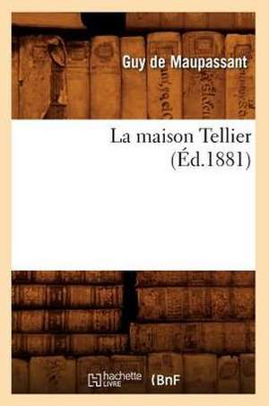 La Maison Tellier (Ed.1881) de Guy de Maupassant