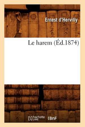 Le Harem (Éd.1874) de Ernest D' Hervilly
