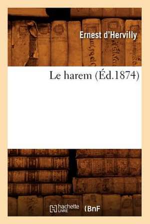 Le Harem (Ed.1874) de D. Hervilly E.