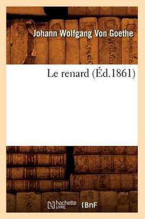 Le Renard (Ed.1861) de Johann Wolfgang Von Goethe