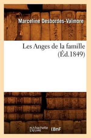 Les Anges de La Famille, (Ed.1849) de Marceline Desbordes-Valmore