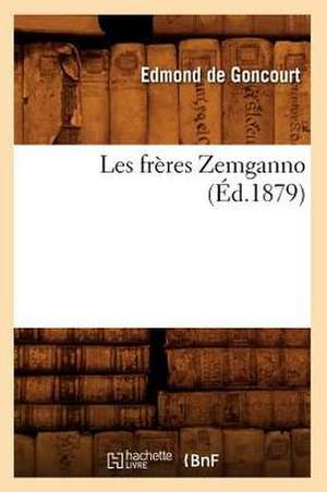 Les Freres Zemganno (Ed.1879) de Edmond de Goncourt