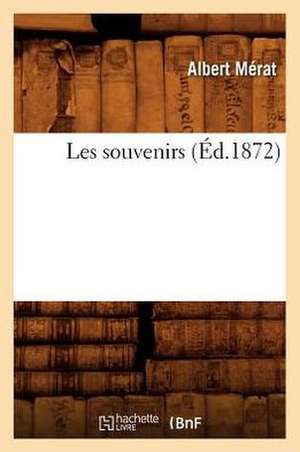 Les Souvenirs (Ed.1872) de Albert Merat