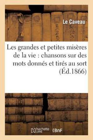 Les Grandes Et Petites Miseres de La Vie